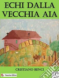 Echi dalla vecchia aia. E-book. Formato EPUB ebook