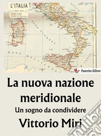 La nuova nazione meridionaleUn sogno da condividere. E-book. Formato EPUB ebook