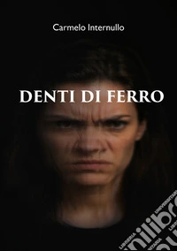 Denti di ferro. E-book. Formato EPUB ebook