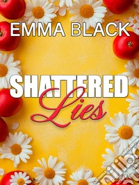 Shattered Lies. E-book. Formato EPUB ebook