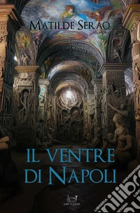 Il ventre di Napoli. E-book. Formato EPUB ebook
