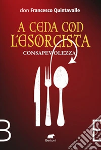 A cena con l’esorcistaConsapevolezza. E-book. Formato EPUB ebook