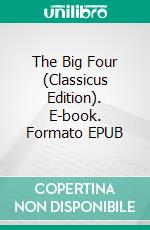 The Big Four (Classicus Edition). E-book. Formato EPUB ebook