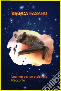 Lacrime per un pipistrelloRacconto. E-book. Formato EPUB ebook