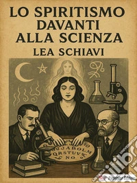 Lo spiritismo davanti alla scienza. E-book. Formato EPUB ebook