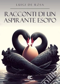 Racconti di un aspirante Esopo. E-book. Formato EPUB ebook