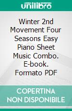 Winter 2nd Movement Four Seasons Easy Piano Sheet Music Combo. E-book. Formato PDF ebook