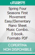 Spring Four Seasons First Movement Easy/Elementary Piano Sheet Music Combo. E-book. Formato PDF ebook