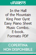 In the Hall of the Mountain King Peer Gynt Easy Piano Sheet Music Combo. E-book. Formato PDF ebook