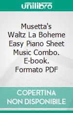 Musetta's Waltz La Boheme Easy Piano Sheet Music Combo. E-book. Formato PDF ebook