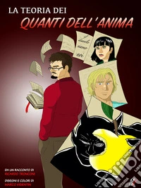 La teoria dei quanti dell'anima - fumetto a colori e racconto. E-book. Formato EPUB ebook