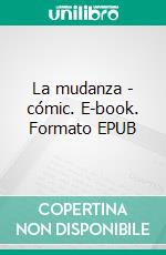 La mudanza - cómic. E-book. Formato EPUB ebook