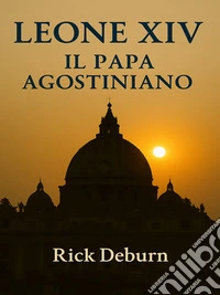 Leone XIVIl Papa agostiniano. E-book. Formato EPUB ebook