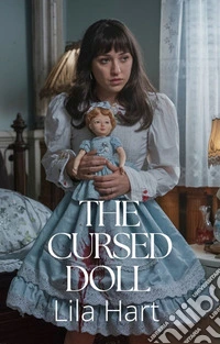 The Cursed DollA Haunting Tale of Love, Obsession, and Revenge. E-book. Formato EPUB ebook