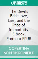 The Devil's BrideLove, Lies, and the Price of Immortality. E-book. Formato EPUB ebook