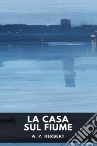 La casa sul fiume. E-book. Formato EPUB ebook