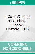Leão XIVO Papa agostiniano. E-book. Formato EPUB ebook