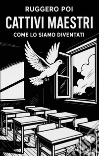 Cattivi Maestri: come lo siamo diventati. E-book. Formato EPUB ebook