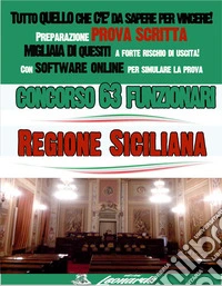 CONCORSO Funzionari - REGIONE SICILIANATutto quello che c'è da sapere per vincere!. E-book. Formato EPUB ebook