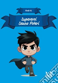 Supereroi senza poteri. E-book. Formato EPUB ebook