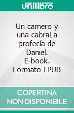 Un carnero y una cabraLa profecía de Daniel. E-book. Formato EPUB ebook