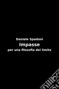 Impasseper una filosofia del limite. E-book. Formato EPUB ebook