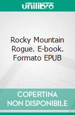 Rocky Mountain Rogue. E-book. Formato EPUB ebook