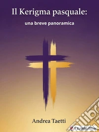 Il Kerigma pasquale: una breve panoramica. E-book. Formato EPUB ebook