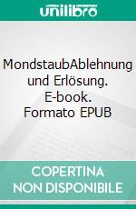 MondstaubAblehnung und Erlösung. E-book. Formato EPUB ebook