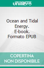 Ocean and Tidal Energy. E-book. Formato EPUB ebook
