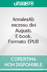 AnnalesAb excessu divi Augusti. E-book. Formato EPUB ebook
