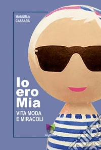 Io ero MiaVita moda e miracoli. E-book. Formato EPUB ebook