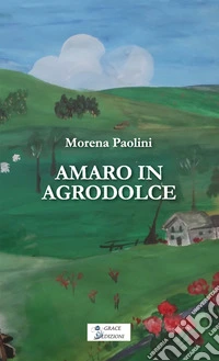 Amaro in agrodolce. E-book. Formato EPUB ebook
