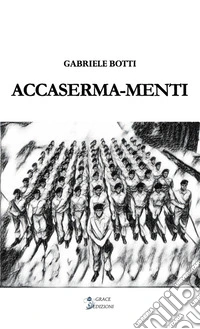 Accaserma-menti. E-book. Formato EPUB ebook