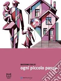 Ogni piccolo passo. E-book. Formato EPUB ebook
