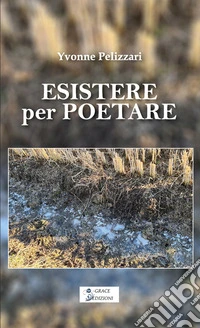 Esistere per poetare. E-book. Formato EPUB ebook