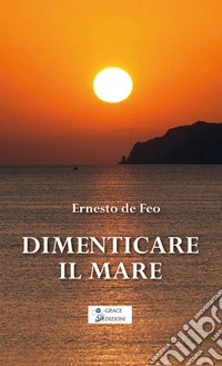 Dimenticare il mare. E-book. Formato EPUB ebook