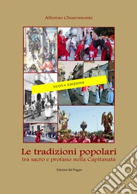 Le tradizioni popolari tra sacro e profano nella Capitanata. E-book. Formato EPUB ebook