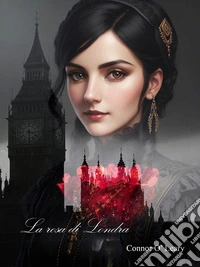 La rosa di Londra. E-book. Formato EPUB ebook