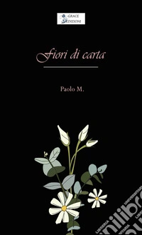 Fiori di carta. E-book. Formato EPUB ebook