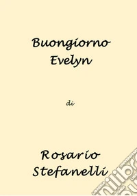 Buongiorno Evelyn. E-book. Formato EPUB ebook
