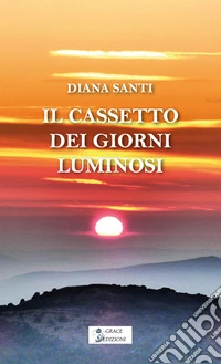 Il cassetto dei giorni luminosi. E-book. Formato EPUB ebook