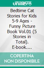 Bedtime Cat Stories for Kids 5-9 Ages - Funny Picture Book Vol.01 (5 Stories in Total). E-book. Formato EPUB ebook