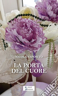 La porta del cuore. E-book. Formato EPUB ebook