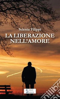 La liberazione nell'amore. E-book. Formato EPUB ebook