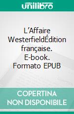 L’Affaire WesterfieldÉdition française. E-book. Formato EPUB ebook