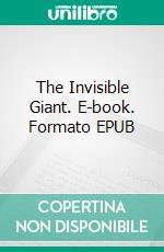 The Invisible Giant. E-book. Formato EPUB ebook