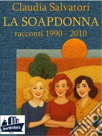 La soap donna. E-book. Formato EPUB ebook