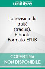 La révision du traité (traduit). E-book. Formato EPUB ebook