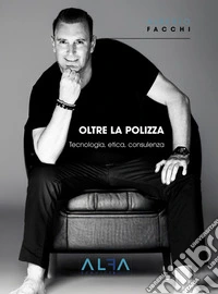 Oltre la polizzaTecnologia, etica, consulenza. E-book. Formato EPUB ebook